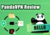 PandaVPN Review: A Fast and Safe VPN to Make Privacy Easy? PandaVPN Review