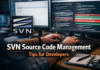 SVN Source Code Management Tips for Developers SVN Management Tips