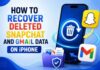 How to Recover Deleted Snapchat and Gmail Data on iPhone How to Recover Deleted Snapchat and Gmail Data on iPhone